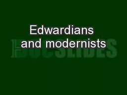 Edwardians and modernists