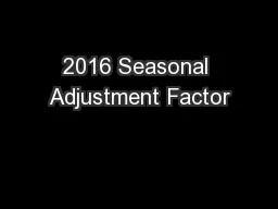 2016 Seasonal Adjustment Factor