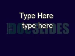 Type Here type here