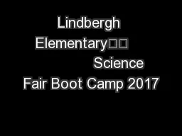 Lindbergh Elementary		                  Science Fair Boot Camp 2017