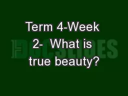 Term 4-Week 2-  What is true beauty?