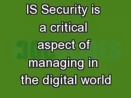 IS Security is a critical aspect of managing in the digital world
