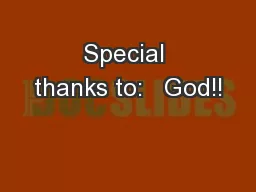 Special thanks to:   God!!