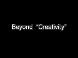 Beyond  “Creativity”