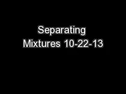 Separating Mixtures 10-22-13