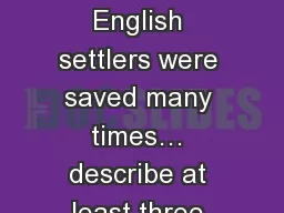 Warm- Up The early English settlers were saved many times… describe at least three (3)