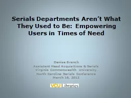 Serials Departments Aren’t What They Used to Be: Empowering Users in Times of Need