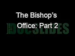 The Bishop’s Office: Part 2