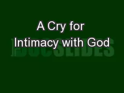 A Cry for Intimacy with God