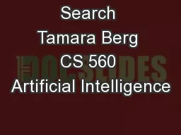 Search Tamara Berg CS 560 Artificial Intelligence