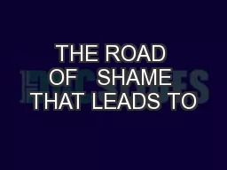 THE ROAD OF   SHAME THAT LEADS TO