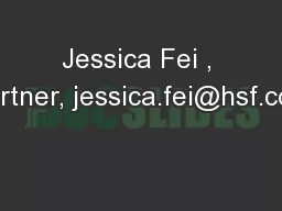 Jessica Fei , Partner, jessica.fei@hsf.com