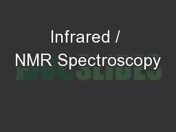 Infrared / NMR Spectroscopy