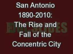 San Antonio 1890-2010: The Rise and Fall of the Concentric City