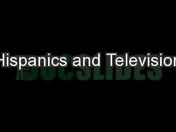 Hispanics and Television