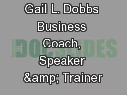 Gail L. Dobbs Business Coach, Speaker & Trainer