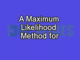 A Maximum Likelihood Method for