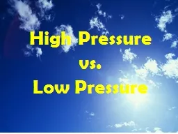 High Pressure vs. Low Pressure