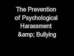 The Prevention of Psychological Harassment & Bullying