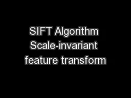 SIFT Algorithm Scale-invariant feature transform