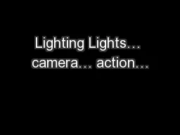 Lighting Lights… camera… action…