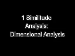 1 Similitude Analysis: Dimensional Analysis