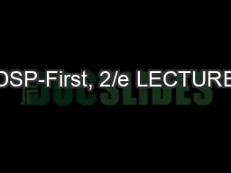 DSP-First, 2/e LECTURE #4