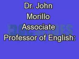 Dr. John Morillo Associate Professor of English: