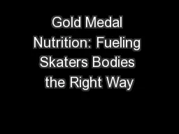 Gold Medal Nutrition: Fueling Skaters Bodies the Right Way