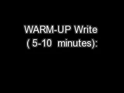 WARM-UP Write ( 5-10  minutes):