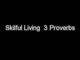 Skilful Living  3 Proverbs