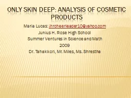 ONLY SKIN DEEP: Analysis of Cosmetic Products