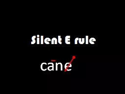 Silent E rule can e mad man