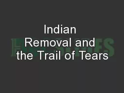 Indian Removal and the Trail of Tears