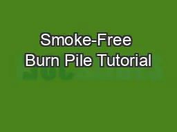 Smoke-Free Burn Pile Tutorial