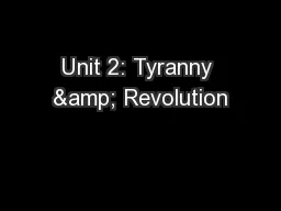 Unit 2: Tyranny & Revolution