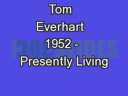 Tom  Everhart  1952 - Presently Living