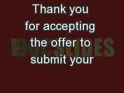 Thank you for accepting the offer to submit your