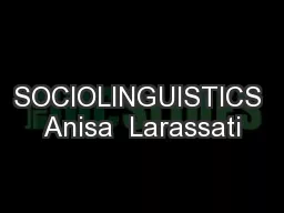 SOCIOLINGUISTICS Anisa  Larassati