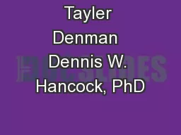 Tayler Denman  Dennis W. Hancock, PhD