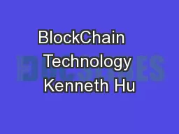 BlockChain   Technology Kenneth Hu
