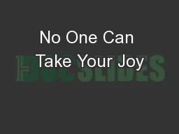 No One Can Take Your Joy