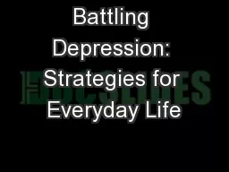 Battling Depression: Strategies for Everyday Life