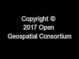 Copyright © 2017 Open Geospatial Consortium