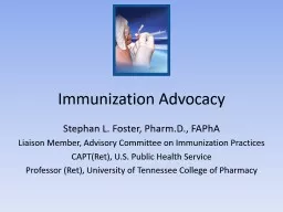 Immunization Advocacy Stephan L. Foster, Pharm.D., FAPhA