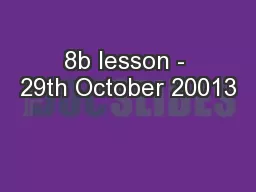 8b lesson - 29th October 20013
