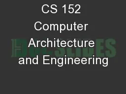 CS 152 Computer Architecture and Engineering