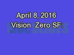 April 8, 2016 Vision  Zero SF: