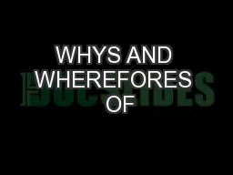 WHYS AND WHEREFORES  OF