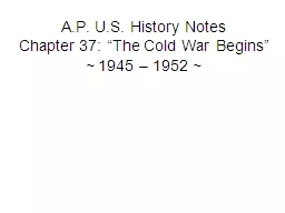 A.P. U.S. History Notes Chapter 37: “The Cold War Begins”